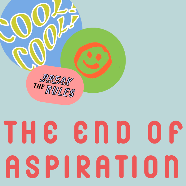 The End of Aspiration